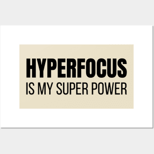 Hyperfocus is My Super Power Posters and Art